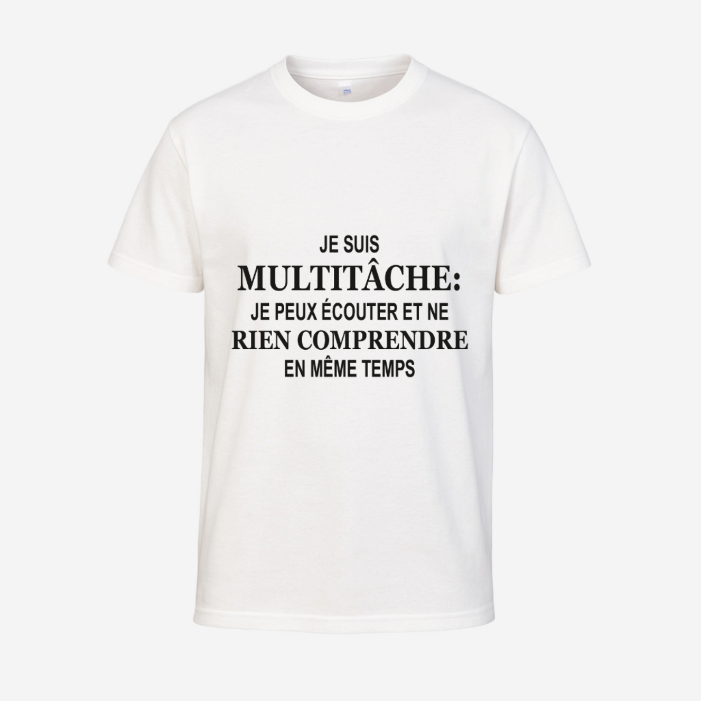 Je suis multitâche : je peux écouter et ne pas comprendre en même temps"