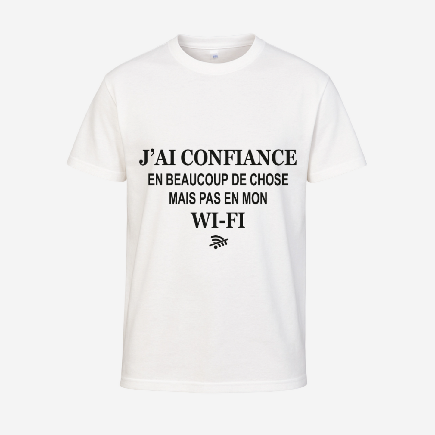 "J'ai confiance en beaucoup de chose mais pas en ma Wi-Fi"