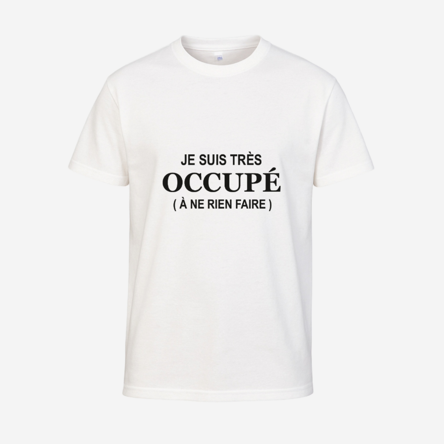 "Je suis très occupé, à ne rien faire"