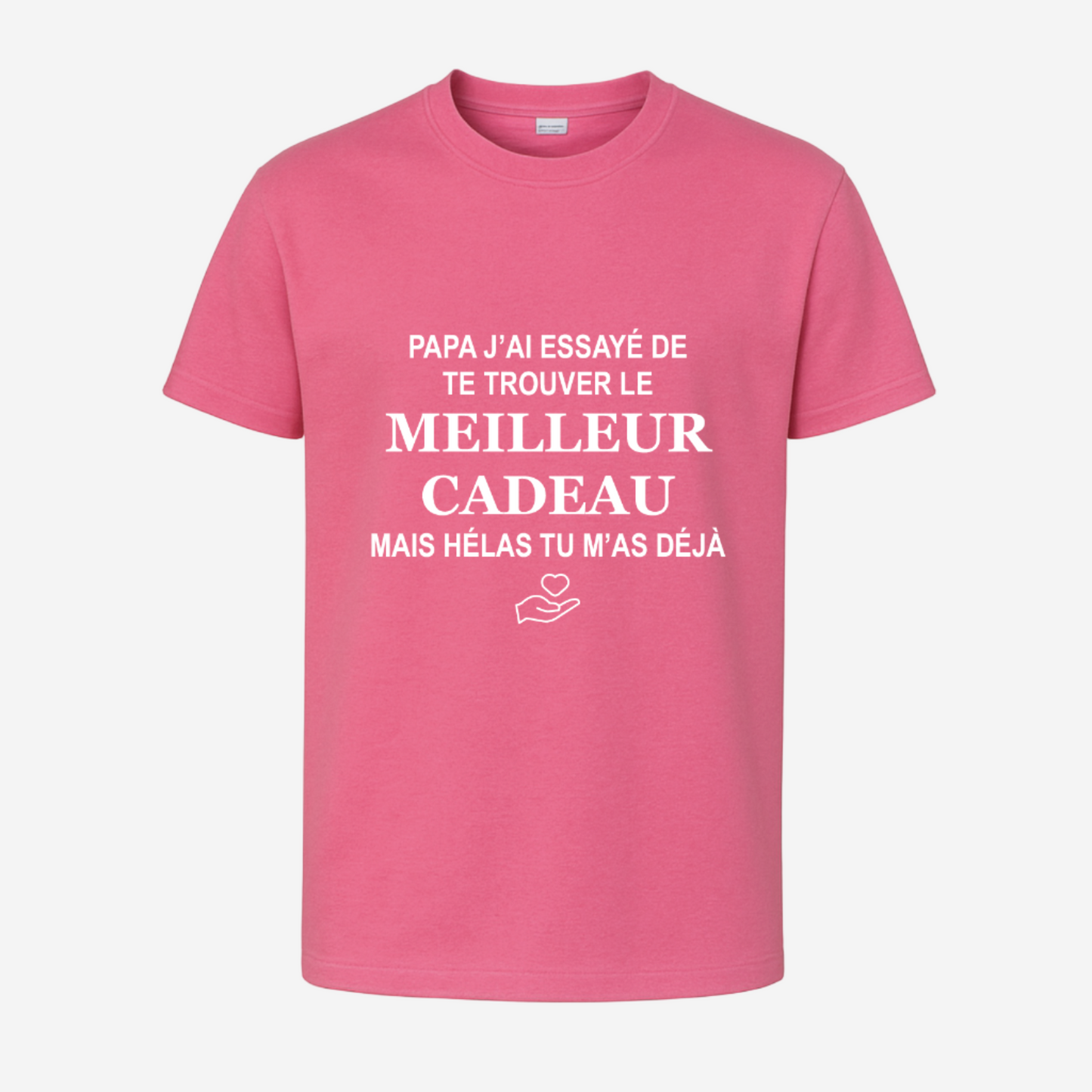 "Papa/maman j'ai essayé de te trouver le meilleur cadeau, mais hélas tu m'as déjà"