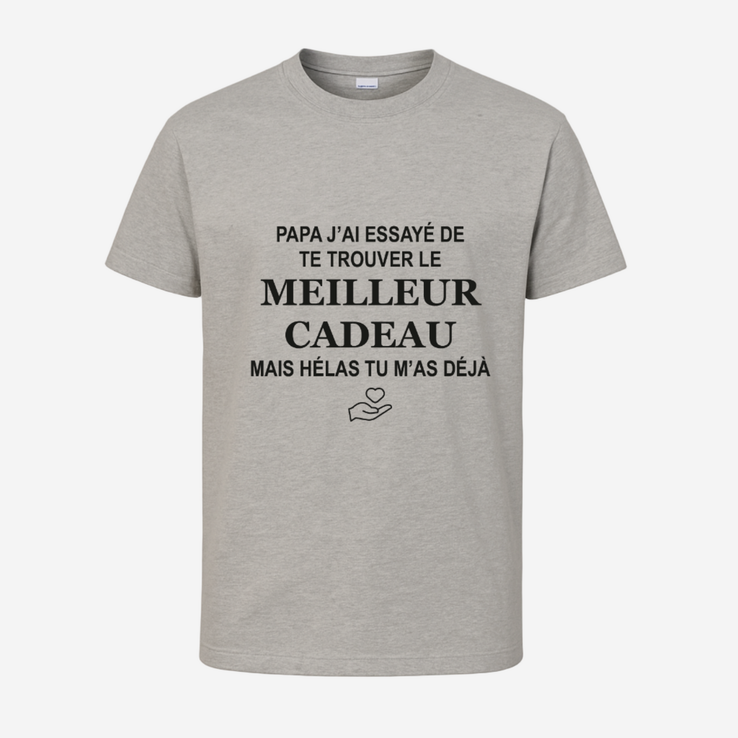 "Papa/maman j'ai essayé de te trouver le meilleur cadeau, mais hélas tu m'as déjà"