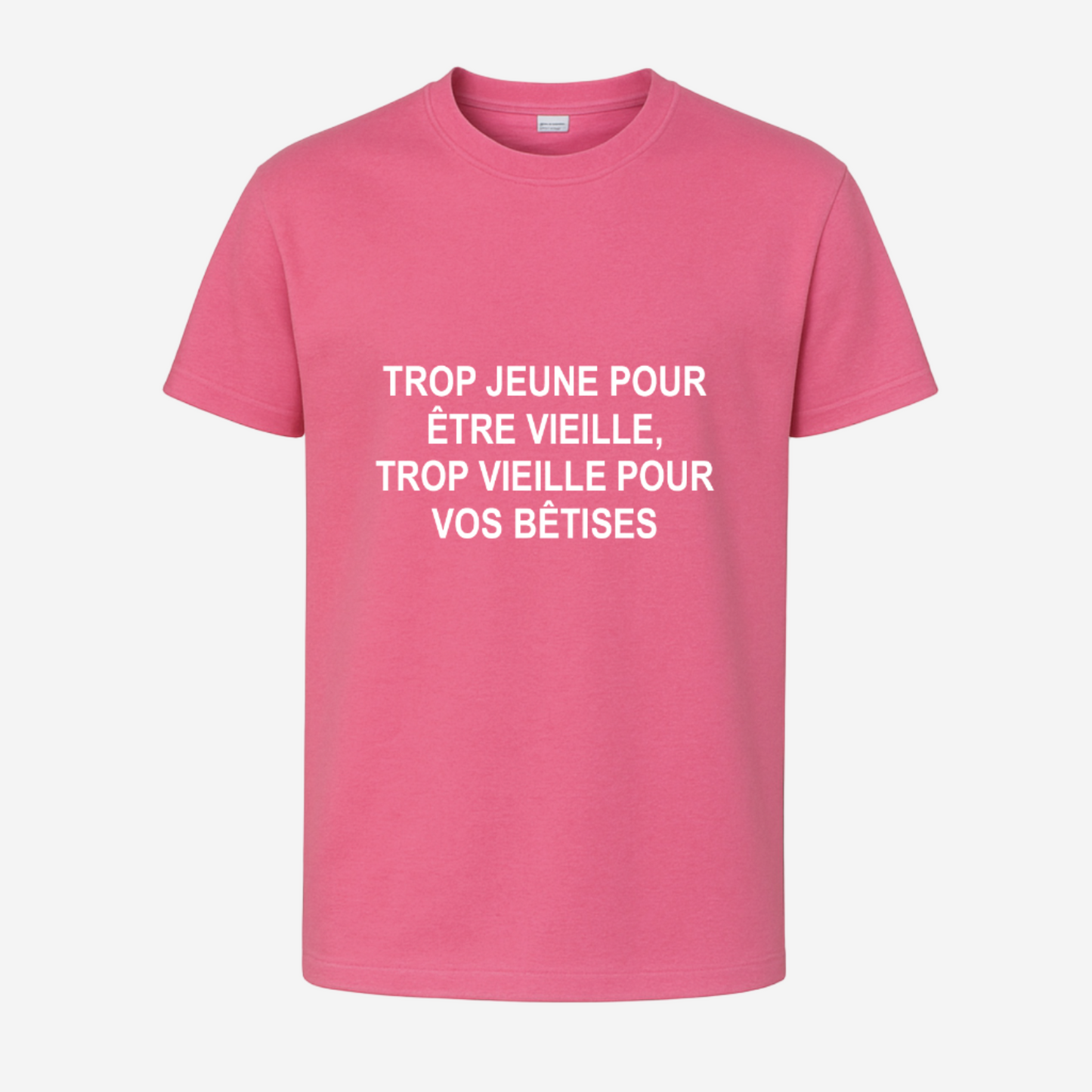 "Trop jeune pour être vieux/vieille, trop vieux/vieille pour vos bêtises"